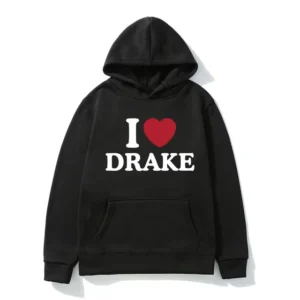 I Love Drake Hoodie